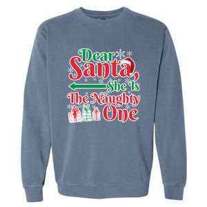 Dear Santa She Is A Naughty One Funny Matching Funny Gift Garment-Dyed Sweatshirt