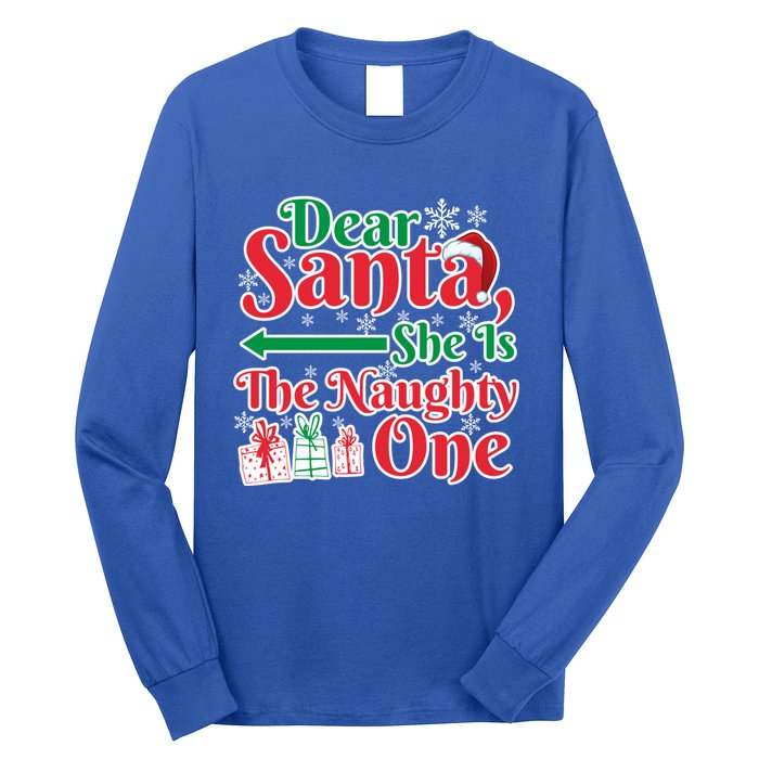 Dear Santa She Is A Naughty One Funny Matching Funny Gift Long Sleeve Shirt