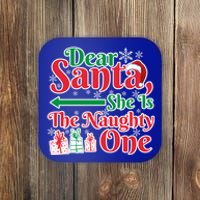 Dear Santa She Is A Naughty One Funny Matching Funny Gift Coaster