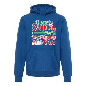 Dear Santa She Is A Naughty One Funny Matching Funny Gift Premium Hoodie