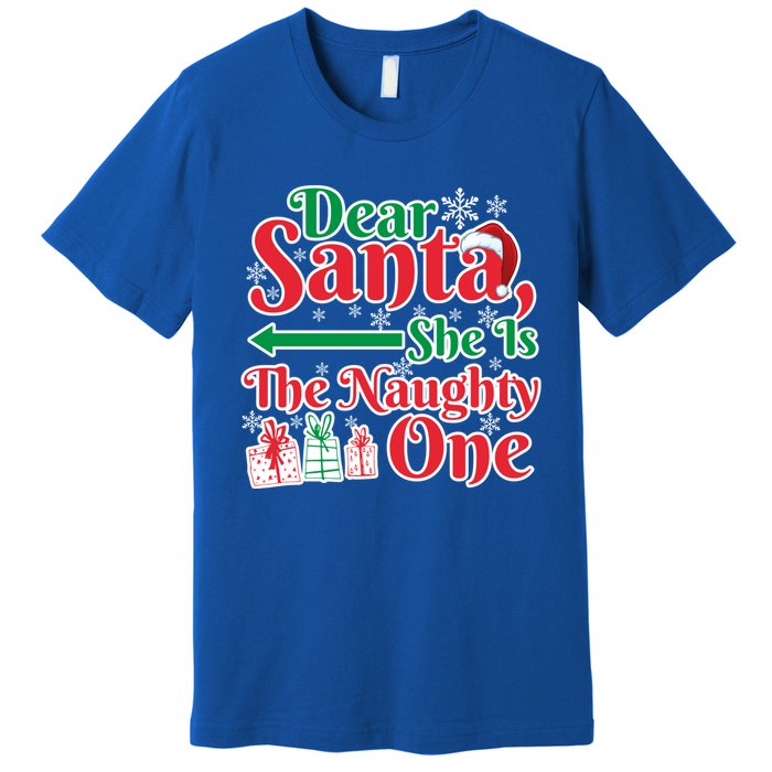 Dear Santa She Is A Naughty One Funny Matching Funny Gift Premium T-Shirt