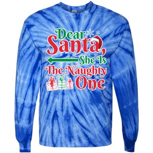 Dear Santa She Is A Naughty One Funny Matching Funny Gift Tie-Dye Long Sleeve Shirt