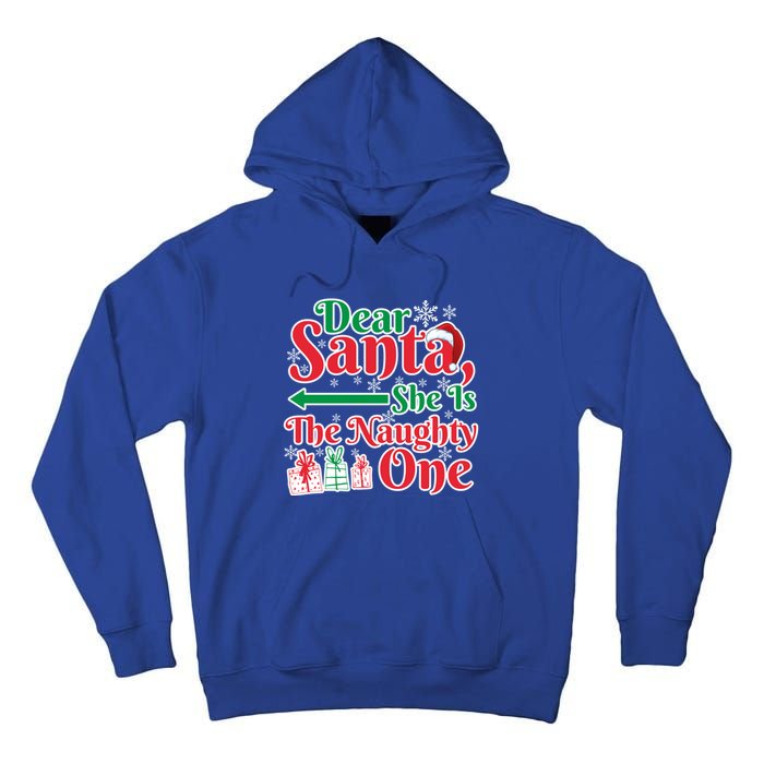 Dear Santa She Is A Naughty One Funny Matching Funny Gift Tall Hoodie