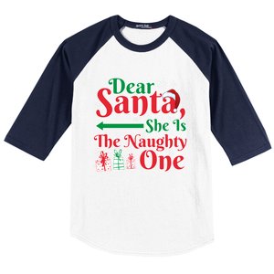 Dear Santa She Is A Naughty One Funny Matching Funny Gift Baseball Sleeve Shirt