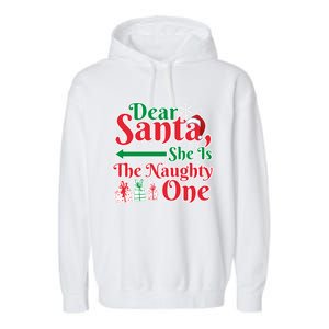 Dear Santa She Is A Naughty One Funny Matching Funny Gift Garment-Dyed Fleece Hoodie