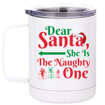 Dear Santa She Is A Naughty One Funny Matching Funny Gift 12 oz Stainless Steel Tumbler Cup