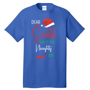 Dear Santa She Is The Naughty One Christmas Couples Present Gift Tall T-Shirt