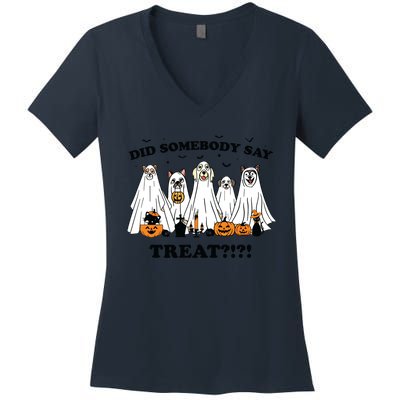 Did Somebody Say Treat Ghost Dogs Lovers Halloween Costume Women's V-Neck T-Shirt