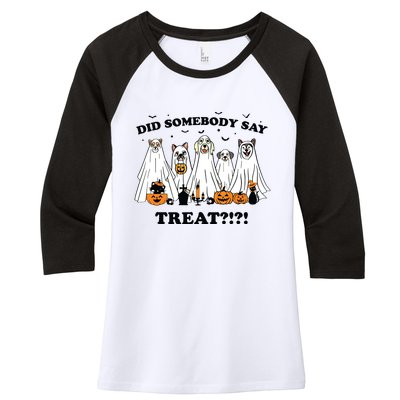 Did Somebody Say Treat Ghost Dogs Lovers Halloween Costume Women's Tri-Blend 3/4-Sleeve Raglan Shirt