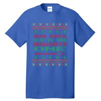 Dear Santa She Is The Naughty One Christmas Ugly Sweater Cool Gift Tall T-Shirt