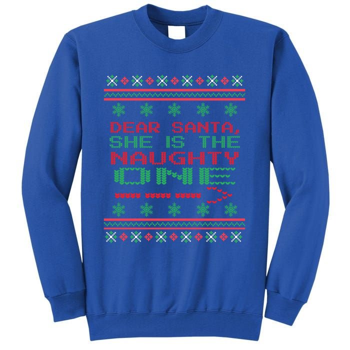 Dear Santa She Is The Naughty One Christmas Ugly Sweater Cool Gift Tall Sweatshirt