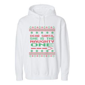 Dear Santa She Is The Naughty One Christmas Ugly Sweater Cool Gift Garment-Dyed Fleece Hoodie