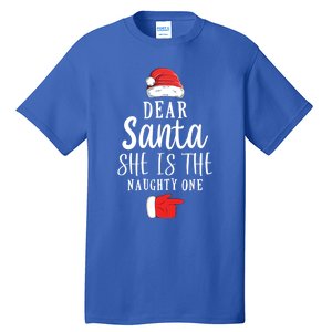 Dear Santa She Is The Naughty One Couple Matching Christmas Great Gift Tall T-Shirt