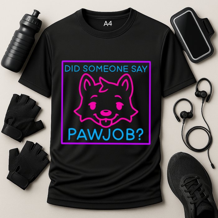 Did Someone Say Pawjob Cooling Performance Crew T-Shirt