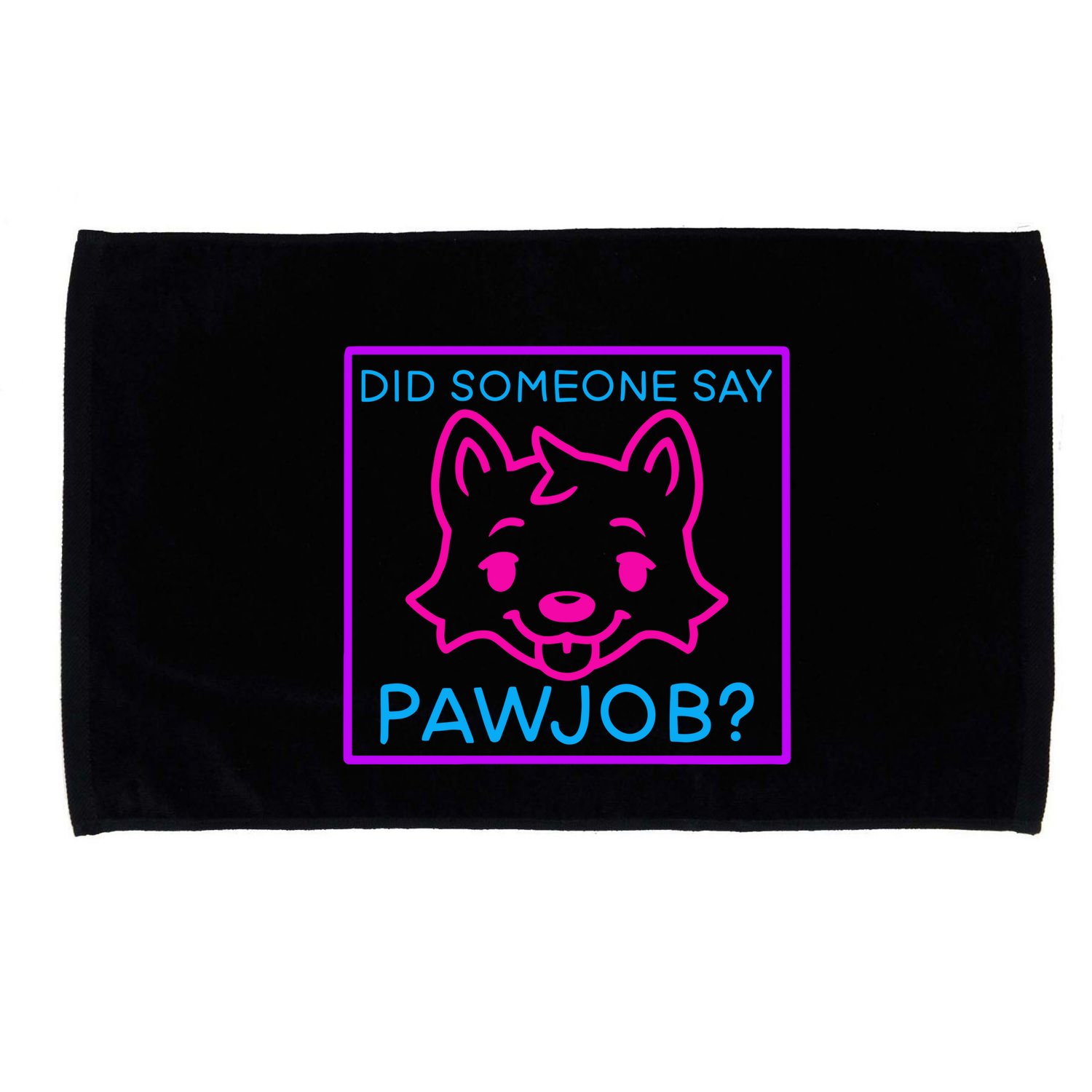 Did Someone Say Pawjob Microfiber Hand Towel