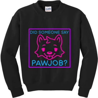 Did Someone Say Pawjob Kids Sweatshirt