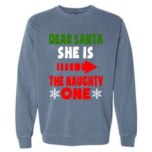 Dear Santa She Is The Naughty One Funny Christmas Couples Gift Garment-Dyed Sweatshirt