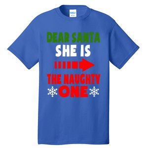 Dear Santa She Is The Naughty One Funny Christmas Couples Gift Tall T-Shirt