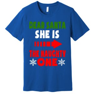 Dear Santa She Is The Naughty One Funny Christmas Couples Gift Premium T-Shirt