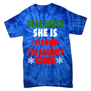 Dear Santa She Is The Naughty One Funny Christmas Couples Gift Tie-Dye T-Shirt