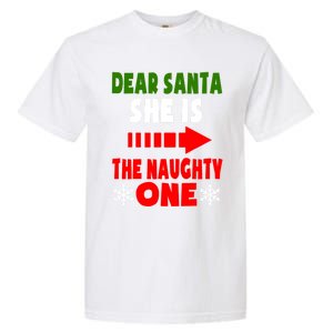 Dear Santa She Is The Naughty One Funny Christmas Couples Gift Garment-Dyed Heavyweight T-Shirt