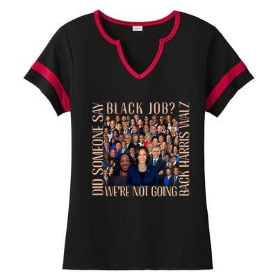 Did Someone Say Black Job WeRe Not Going Back Ladies Halftime Notch Neck Tee