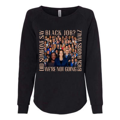 Did Someone Say Black Job WeRe Not Going Back Womens California Wash Sweatshirt