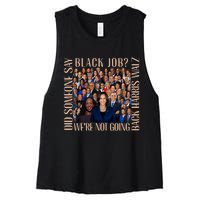 Did Someone Say Black Job WeRe Not Going Back Women's Racerback Cropped Tank