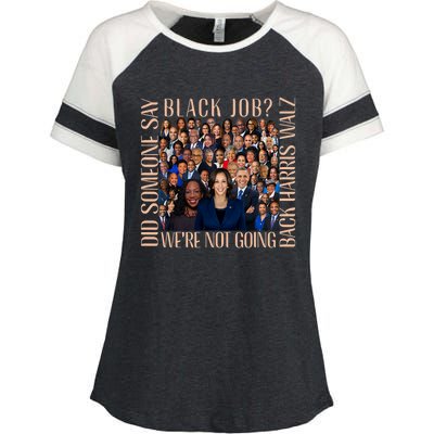 Did Someone Say Black Job WeRe Not Going Back Enza Ladies Jersey Colorblock Tee