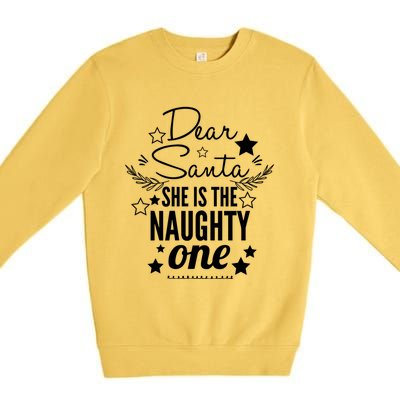 Dear Santa She Is The Naughty One Funny Gift Christmas Gift Premium Crewneck Sweatshirt