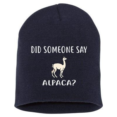 Did Someone Say ALPACA Funny ALPACAS Short Acrylic Beanie