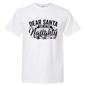 Dear Santa She Is The Naughty One Funny Christmas Couples Gift Garment-Dyed Heavyweight T-Shirt