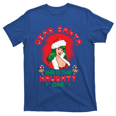 Dear Santa She Is The Naughty One Husband Wife Christmas Gift T-Shirt