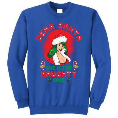 Dear Santa She Is The Naughty One Husband Wife Christmas Gift Tall Sweatshirt