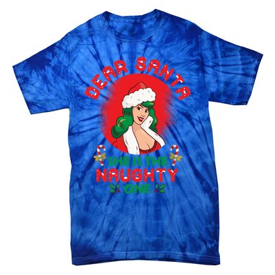 Dear Santa She Is The Naughty One Husband Wife Christmas Gift Tie-Dye T-Shirt