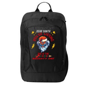 Dear Santa She Is The Naughty One Funny Christmas Funny Gift City Backpack