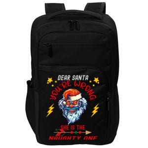 Dear Santa She Is The Naughty One Funny Christmas Funny Gift Impact Tech Backpack