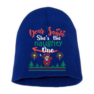 Dear Santa She Is The Naughty One Matching Christmas Couple Cute Gift Short Acrylic Beanie