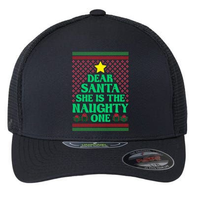 Dear Santa She Is The Naughty One Funny Matching Xmas Gift Flexfit Unipanel Trucker Cap