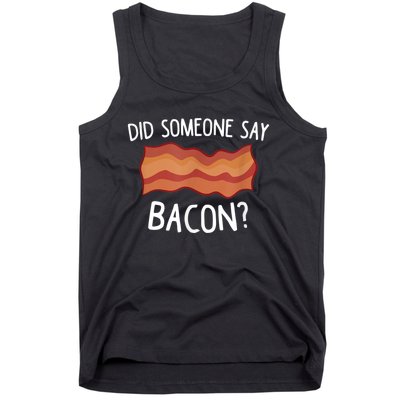 Did Someone Say Bacon Tank Top