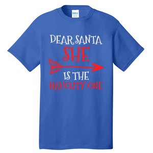 Dear Santa She Is The Naughty One Gift Tall T-Shirt