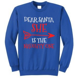 Dear Santa She Is The Naughty One Gift Tall Sweatshirt