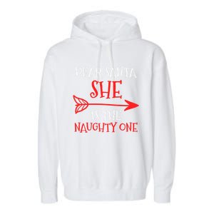 Dear Santa She Is The Naughty One Gift Garment-Dyed Fleece Hoodie