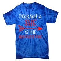 Dear Santa She Is The Naughty One Funny Gift Tie-Dye T-Shirt