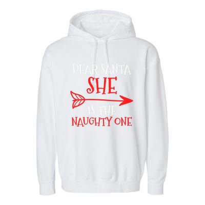 Dear Santa She Is The Naughty One Funny Gift Garment-Dyed Fleece Hoodie