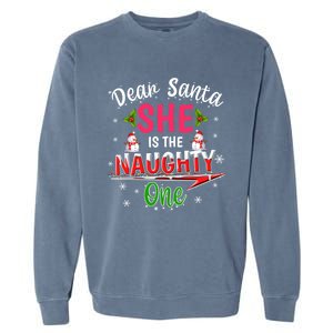 Dear Santa She Is The Naughty Ones Christmas Funny Gift Garment-Dyed Sweatshirt