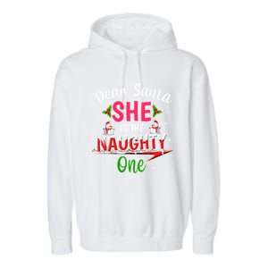 Dear Santa She Is The Naughty Ones Christmas Funny Gift Garment-Dyed Fleece Hoodie