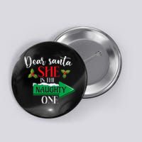 Dear Santa She Is The Naughty One Couple Christmas   Button