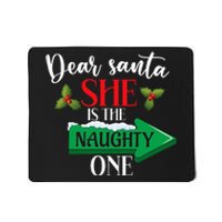 Dear Santa She Is The Naughty One Couple Christmas   Mousepad