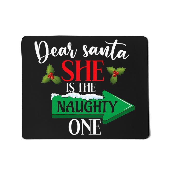 Dear Santa She Is The Naughty One Couple Christmas   Mousepad